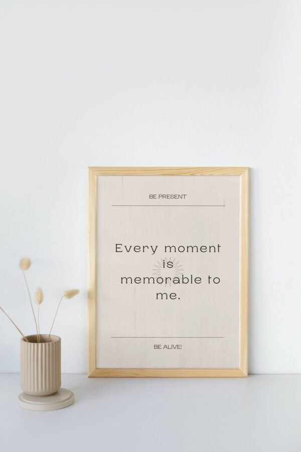 Every Moment Is Memorable To Me, Digital Art, Wall Art, Instant Download, Digital download, Home Decor