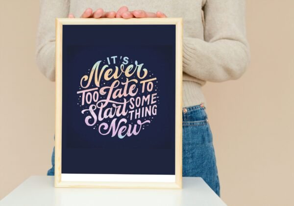 Its Never Too Late To Start Something New, Digital Art, Wall Art, Instant Download, Digital download, Home Decor, Office Decor - Image 5