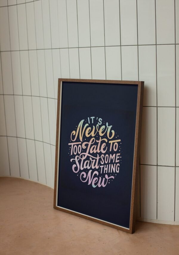 Its Never Too Late To Start Something New, Digital Art, Wall Art, Instant Download, Digital download, Home Decor, Office Decor - Image 8