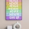 Never Give Up, Lgbt Inspirational Quote, Printable Wall Art, Lgbt Wall Decor, Lgbt Artwork. Digital Download