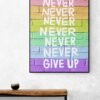 Never Give Up, Lgbt Inspirational Quote, Printable Wall Art, Lgbt Wall Decor, Lgbt Artwork. Digital Download - Image 3