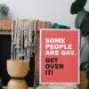 Some People Are Gay-Get Over It, Digital Art, Wall Art, Instant Download, Digital download, Home Decor - Image 3