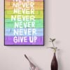 Never Give Up, Lgbt Inspirational Quote, Printable Wall Art, Lgbt Wall Decor, Lgbt Artwork. Digital Download - Image 5