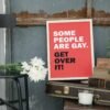 Some People Are Gay-Get Over It, Digital Art, Wall Art, Instant Download, Digital download, Home Decor - Image 5