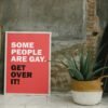 Some People Are Gay-Get Over It, Digital Art, Wall Art, Instant Download, Digital download, Home Decor - Image 8