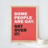 Some People Are Gay-Get Over It, Digital Art, Wall Art, Instant Download, Digital download, Home Decor - Image 9