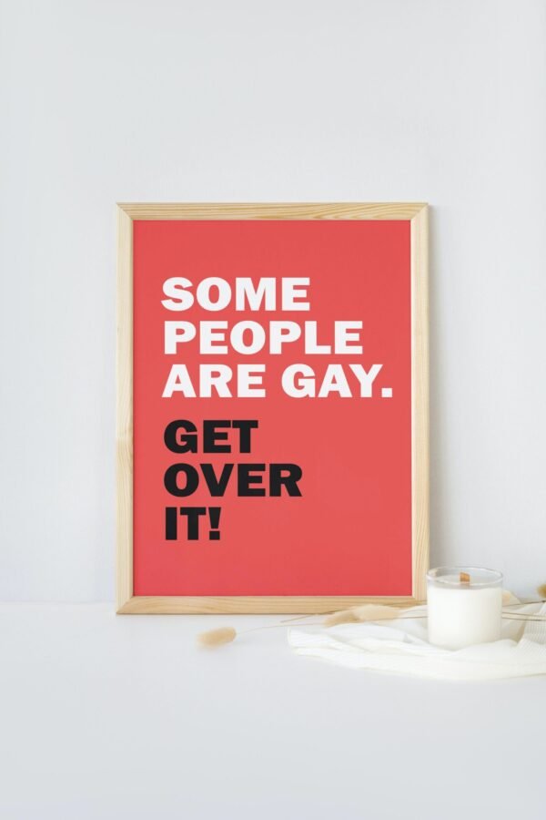 Some People Are Gay-Get Over It, Digital Art, Wall Art, Instant Download, Digital download, Home Decor - Image 9