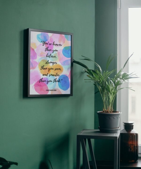 You're braver There you believe, stronger Have you seem, and smarter than you think, Digital Art, Wall Art, Instant Download - Image 7