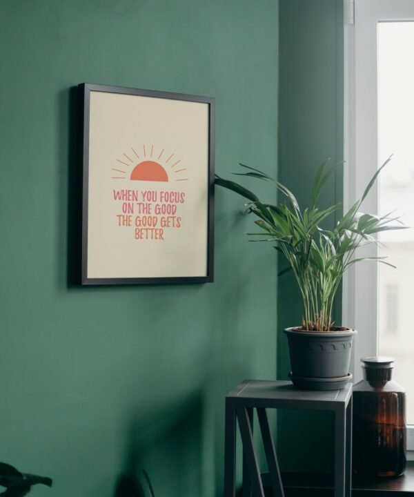 When You Focus On The Good The Good Gets Better, Digital Art, Wall Art, Instant Download, Digital download, Home Decor - Image 6