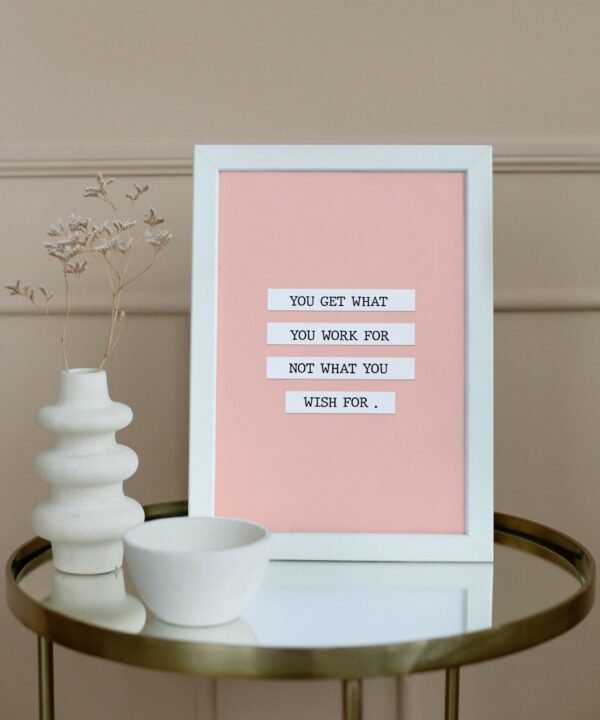 You Get What You Work For-Not What You Wish For, Digital Art, Wall Art, Instant Download, Digital download, Home Decor