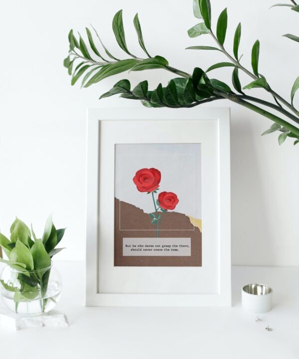But he who dares not grasp the thorn-should never crave the rose, Digital Art, Wall Art, Instant Download, Digital download, Home Decor - Image 6