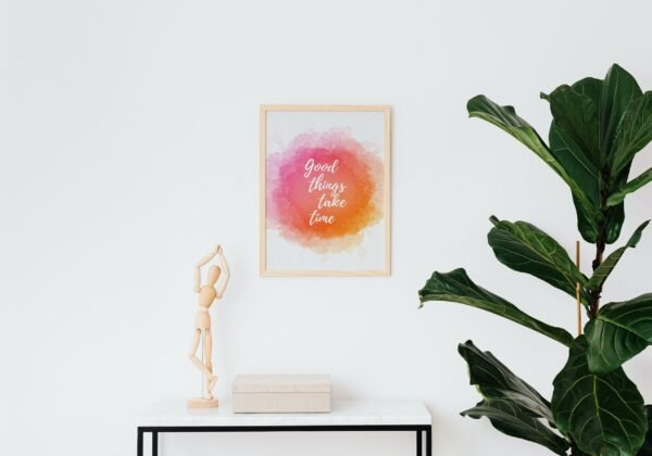 Good Things Take Time, Digital Art, Wall Art, Instant Download, Digital download, Home Decor