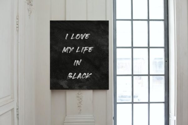 I Love My Life In Black, Digital Art, Wall Art, Instant Download, Digital download, Home Decor - Image 2
