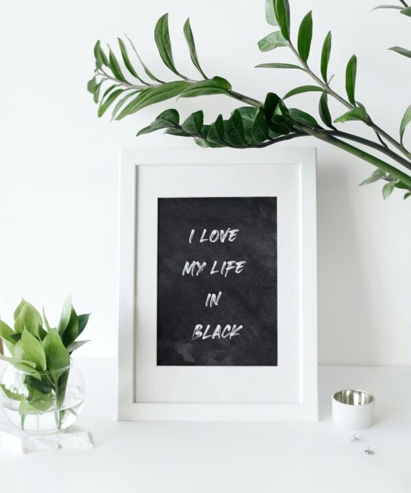 I Love My Life In Black, Digital Art, Wall Art, Instant Download, Digital download, Home Decor - Image 6