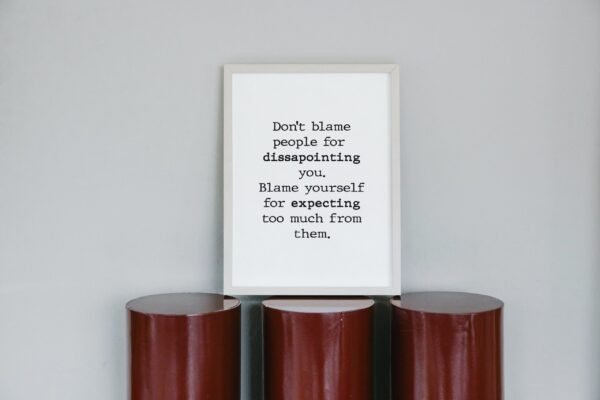 Don't blame people for disappointing you-Blame yourself for expecting too much from them, Digital Art, Wall Art, Digital Download