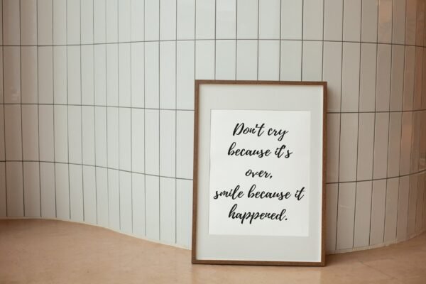Don't Cry Because It's Over-Smile Because It Happened, Don't Cry Because It's Over-Smile Because It Happened Digital Art, Wall Art - Image 8