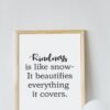 Kindness Is Like Snow-It Beautifies Everything It Covers, Kindness Is Like Snow-It Beautifies Everything It Covers Wall Art, Digital Art