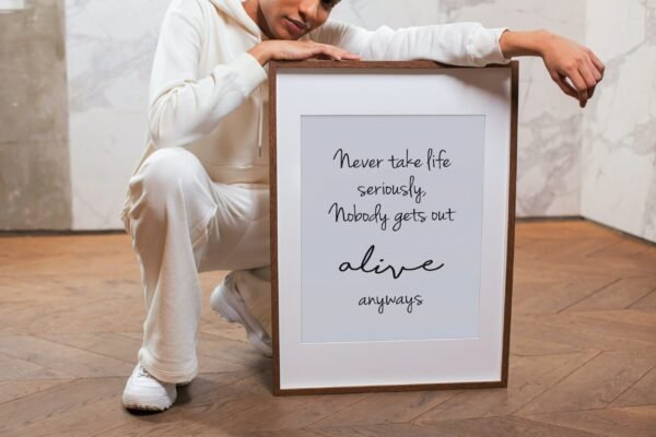 Never Take Life Seriously-Nobody Gets Out Alive Anyways, Never Take Life Seriously-Nobody Gets Out Alive Anyways Digital Art, Wall Art - Image 7
