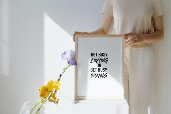 Get Busy Living Or Get Busy Dying, Get Busy Living Or Get Busy Dying Wall Art, Get Busy Living Or Get Busy Dying Digital Art - Image 6