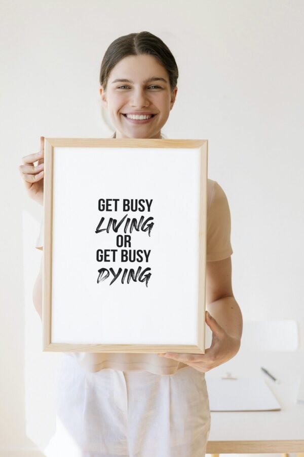 Get Busy Living Or Get Busy Dying, Get Busy Living Or Get Busy Dying Wall Art, Get Busy Living Or Get Busy Dying Digital Art - Image 7