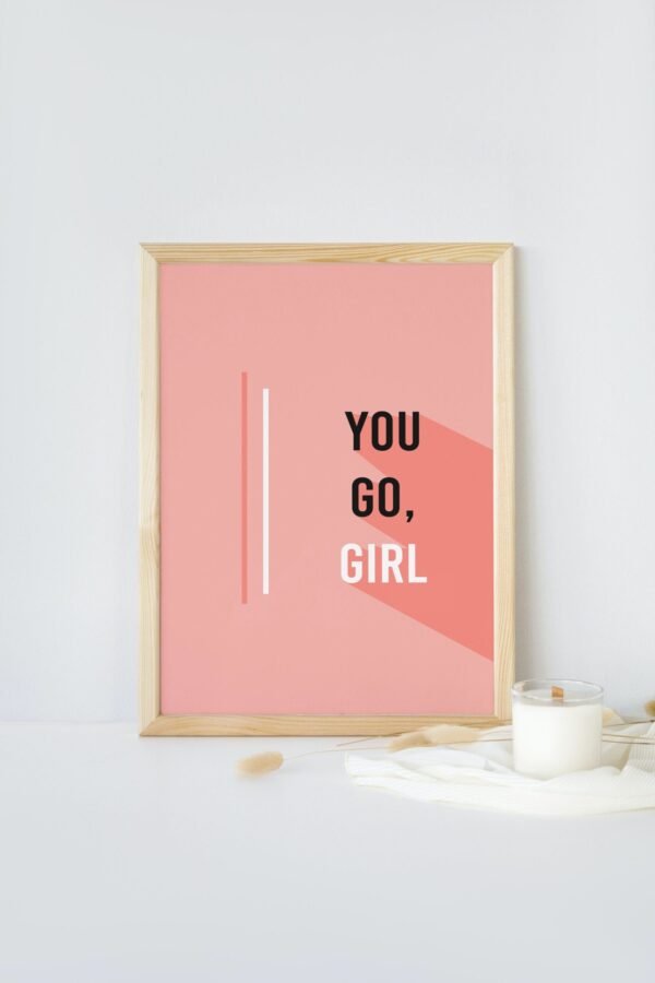 You Go Girl, You Go Girl Wall Art, You Go Girl Digital Art, You Go Girl Digital download, You Go Girl Digital Poster