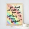 Your Alone Are Enough You Have Nothing To Prove To Anybody, Digital Art, Wall Art, Digital Download, Digital Poster - Image 6