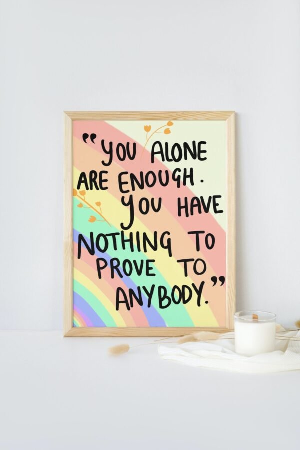 Your Alone Are Enough You Have Nothing To Prove To Anybody, Digital Art, Wall Art, Digital Download, Digital Poster - Image 6