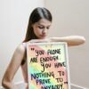 Your Alone Are Enough You Have Nothing To Prove To Anybody, Digital Art, Wall Art, Digital Download, Digital Poster - Image 8