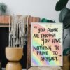 Your Alone Are Enough You Have Nothing To Prove To Anybody, Digital Art, Wall Art, Digital Download, Digital Poster - Image 9