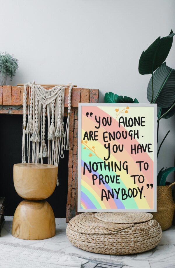 Your Alone Are Enough You Have Nothing To Prove To Anybody, Digital Art, Wall Art, Digital Download, Digital Poster - Image 9