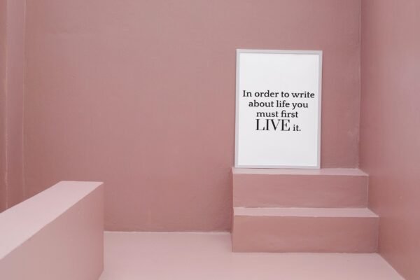 In order to write about life you must first live it, Digital Art, Wall Art, Quotes and phrases, Digital Poster - Image 2