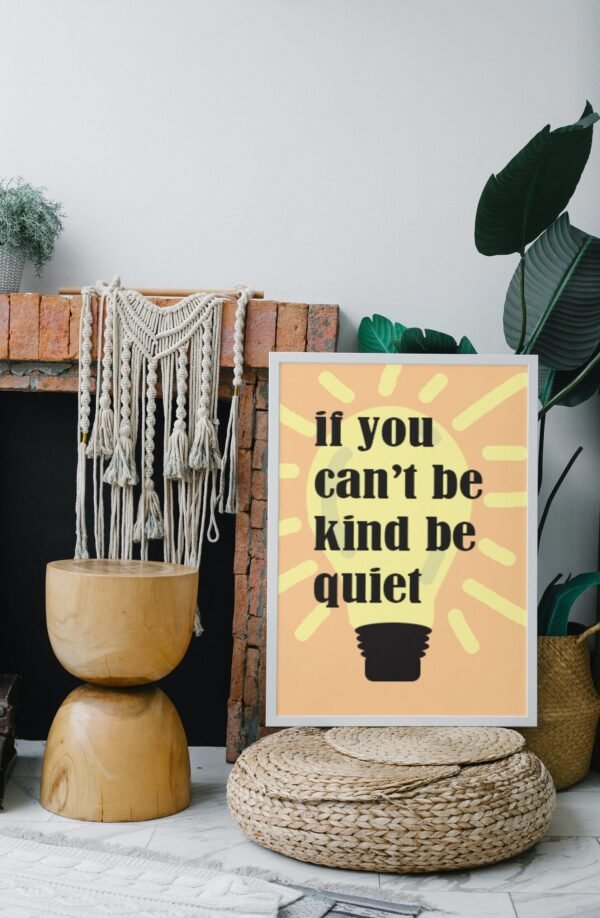 If You Cant Be Kind Be Quiet, If You Cant Be Kind Be Quiet Wall Art, If You Cant Be Kind Be Quiet Digital Art, Digital Download - Image 4