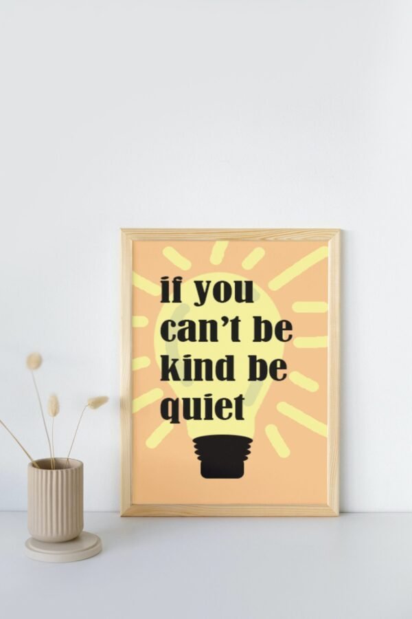 If You Cant Be Kind Be Quiet, If You Cant Be Kind Be Quiet Wall Art, If You Cant Be Kind Be Quiet Digital Art, Digital Download - Image 8