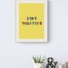 Stay Positive, Typography Wall Art, Instant Download, Digital Download, Typography Prints - Image 4