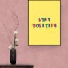 Stay Positive, Typography Wall Art, Instant Download, Digital Download, Typography Prints - Image 6