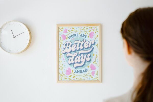 There Are Better Days Ahead, There Are Better Days Ahead Wall Art, Digital Art, There Are Better Days Ahead Poster - Image 5
