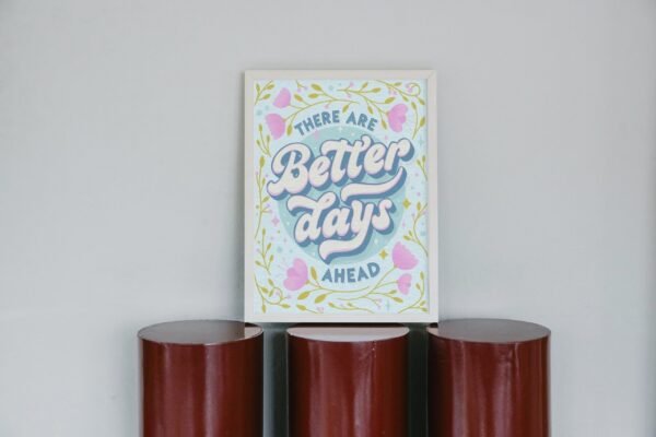 There Are Better Days Ahead, There Are Better Days Ahead Wall Art, Digital Art, There Are Better Days Ahead Poster - Image 6