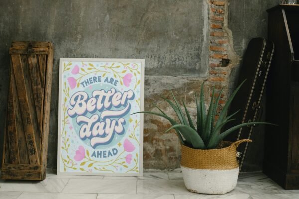 There Are Better Days Ahead, There Are Better Days Ahead Wall Art, Digital Art, There Are Better Days Ahead Poster - Image 8