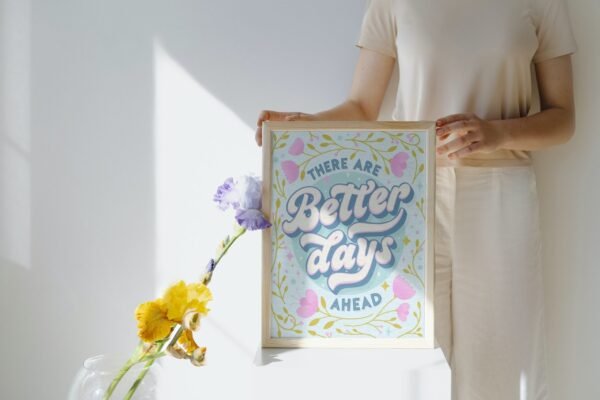 There Are Better Days Ahead, There Are Better Days Ahead Wall Art, Digital Art, There Are Better Days Ahead Poster - Image 9
