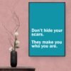 Don't hide your scars, They make you who you are, Typography Wall Art, Instant Download, Digital Download, Typography Prints - Image 6