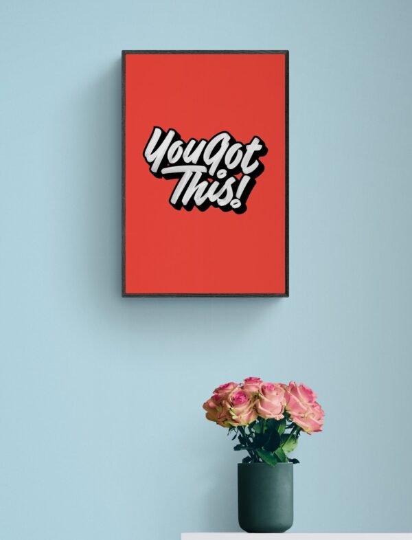 You Got This, Typography Wall Art, Instant Download, Digital Download, Typography Prints, Positive Quotes, Life Quotes