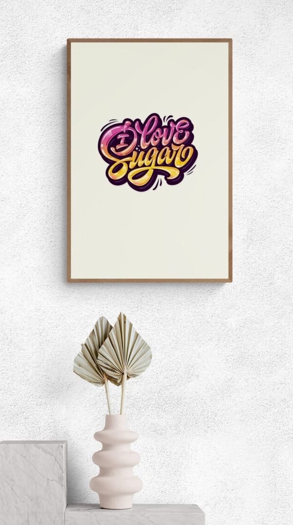 I love Sugar, Typography Wall Art, Instant Download, Digital Download, Typography Prints, Sugar Lover Quotes - Image 9