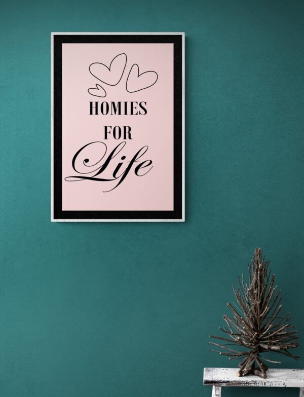 Homeys For Life, Typography Wall Art, Instant Download, Digital Download, Typography Prints, Love Quotes, Roommate Love Quotes - Image 9