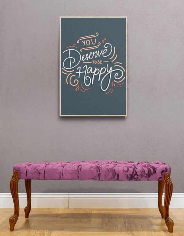 You deserve to be happy, Typography Wall Art, Instant Download, Digital Download, Typography Prints