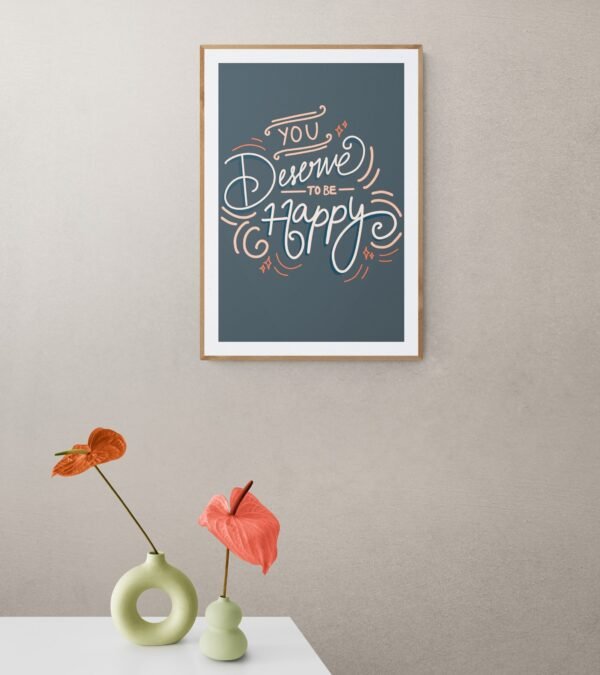 You deserve to be happy, Typography Wall Art, Instant Download, Digital Download, Typography Prints - Image 2