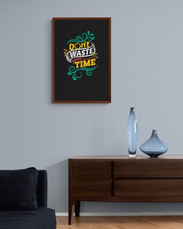 Don't waste your time, Typography Wall Art, Instant Download, Digital Download, Typography Prints, Value Time Quotes