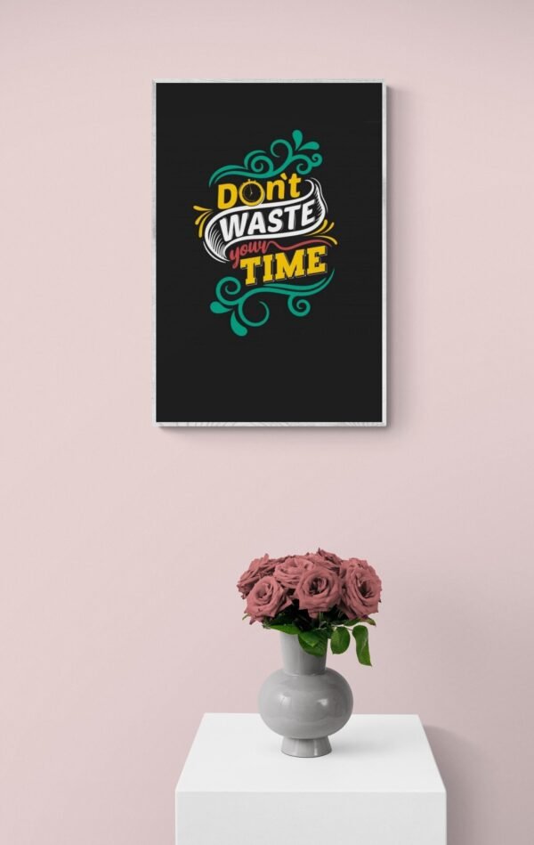 Don't waste your time, Typography Wall Art, Instant Download, Digital Download, Typography Prints, Value Time Quotes - Image 9