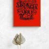 You are the Stronger than you Think, Typography Wall Art, Instant Download, Digital Download, Typography Prints, Typography Quotes - Image 9
