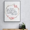 Flower Quote Print, Flower Quote Art, Inspirational Quotes, Digital Download, Printable Wall Art, Floral Wall Art, Inspirational Art - Image 7