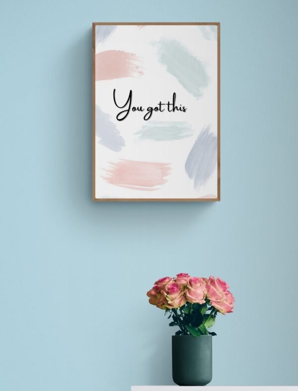 You Got This , Quotes Wall Art, Instant Download, Self Love Wall Art, Positive Affirmation, Printable Wall Art, Digital Download - Image 2